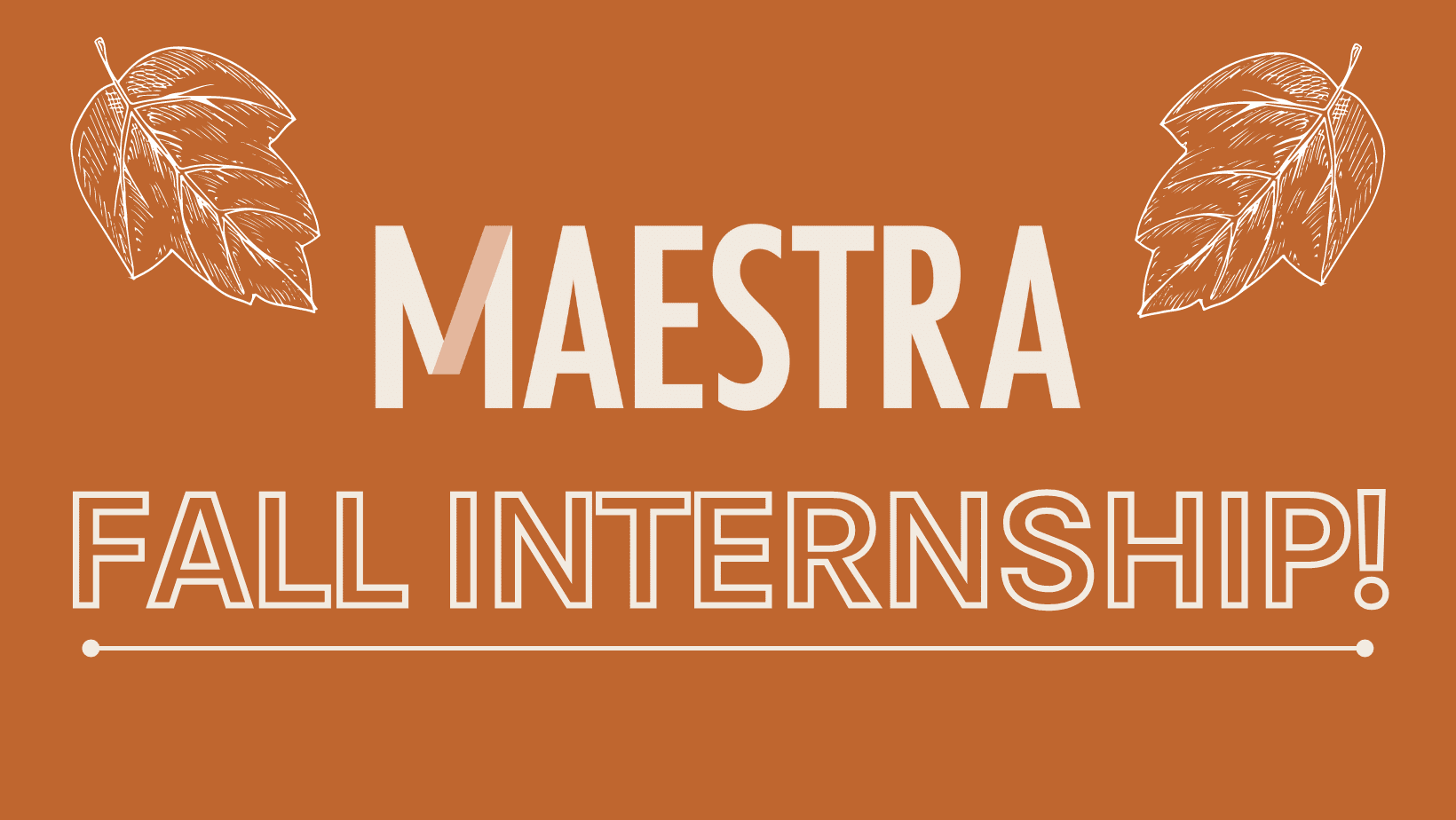 Fall Internship Opportunity • Maestra